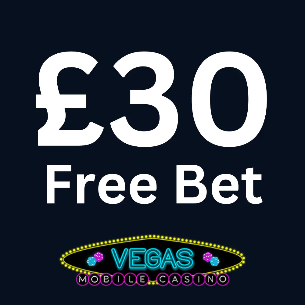 Graphic showing £30 free bet offer from Vegas Mobile Casino